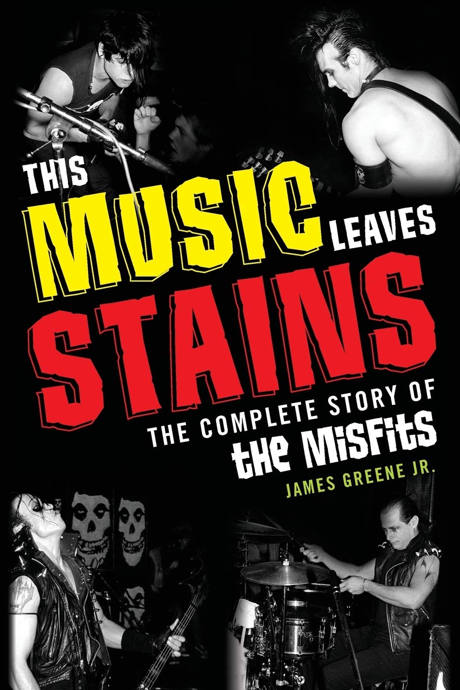 THIS MUSIC LEAVES STAINS The Complete Story Of The Misfits SC