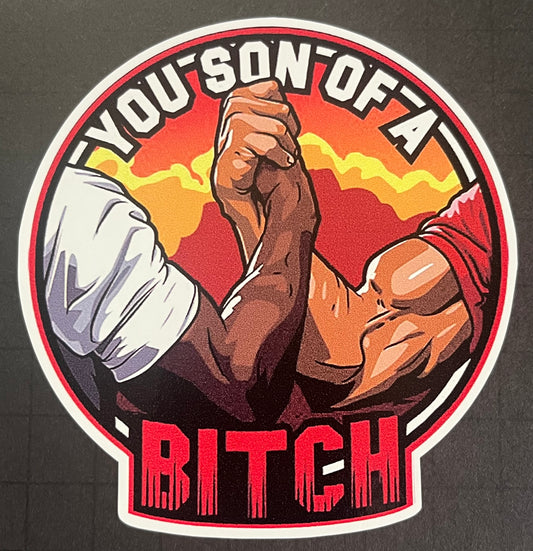 YOU SON OF A BITCH! Predator 4” Vinyl Decal water / weather resistant