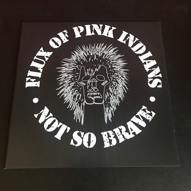 FLUX OF PINK INDIANS Not So Brave LP NEW