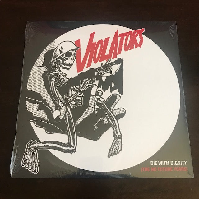 VIOLATORS Die With Dignity (The No Future Years) VINYL LP NEW REISSUE