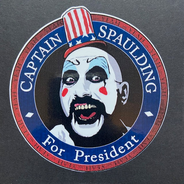 CAPTAIN SPAULDING FOR PRESIDENT 4"x4" Die Cut Color Vinyl Decal Water/Weather Resistant